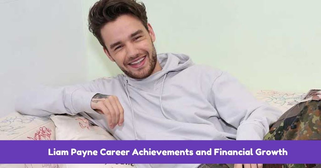 Liam 20Payne 20Career 20Achievements 20and 20Financial 20Growth