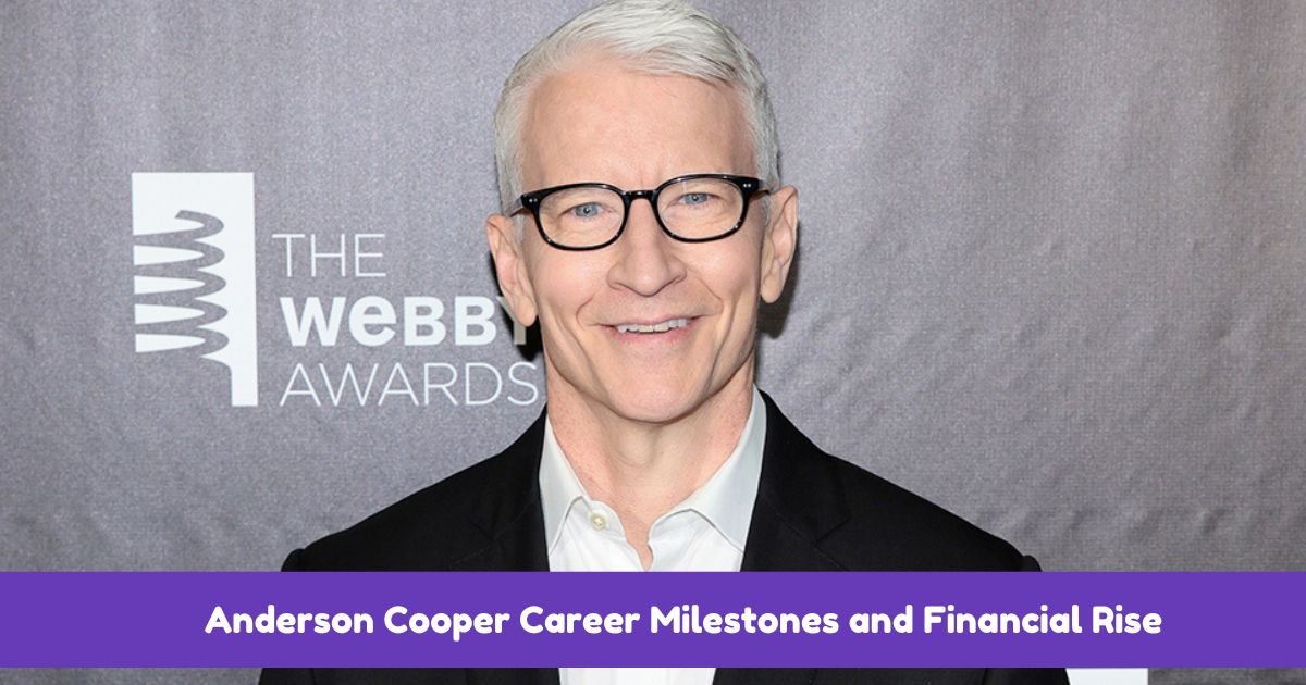 Anderson Cooper Career Milestones and Financial Rise