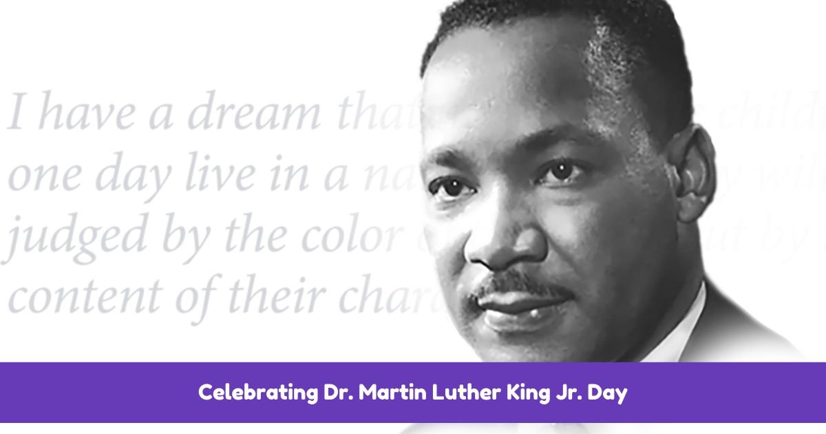 Celebrating Dr. Martin Luther King Jr. Day