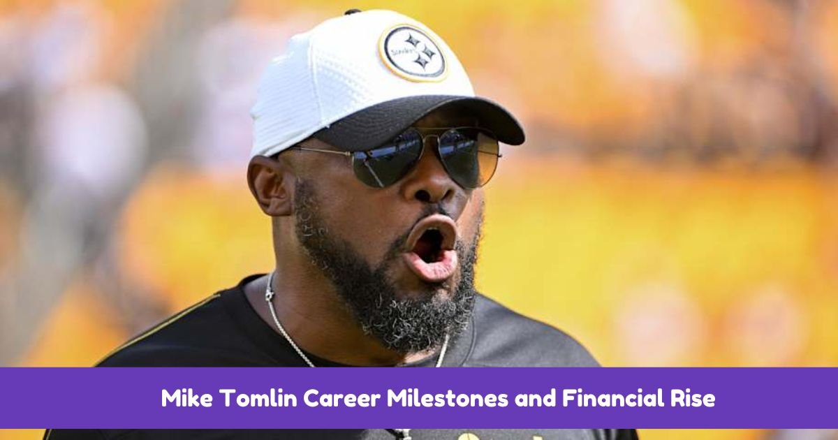 Mike Tomlin Career Milestones and Financial Rise